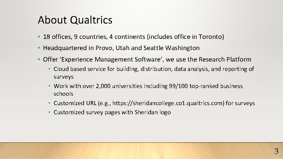 About Qualtrics • 18 offices, 9 countries, 4 continents (includes office in Toronto) •