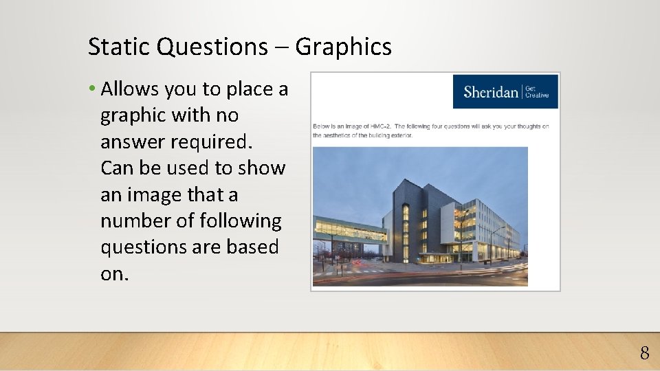 Static Questions – Graphics • Allows you to place a graphic with no answer