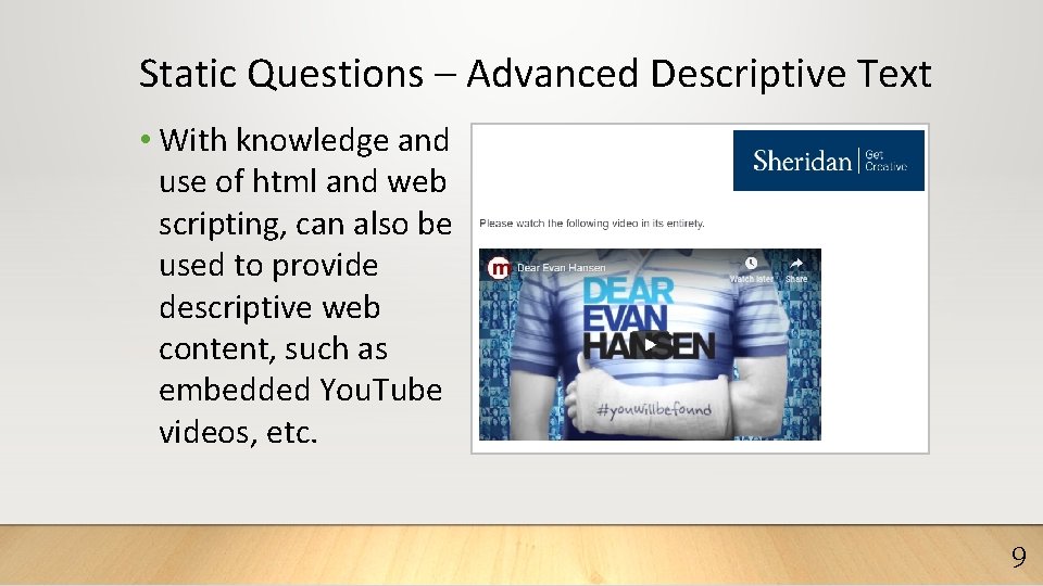Static Questions – Advanced Descriptive Text • With knowledge and use of html and