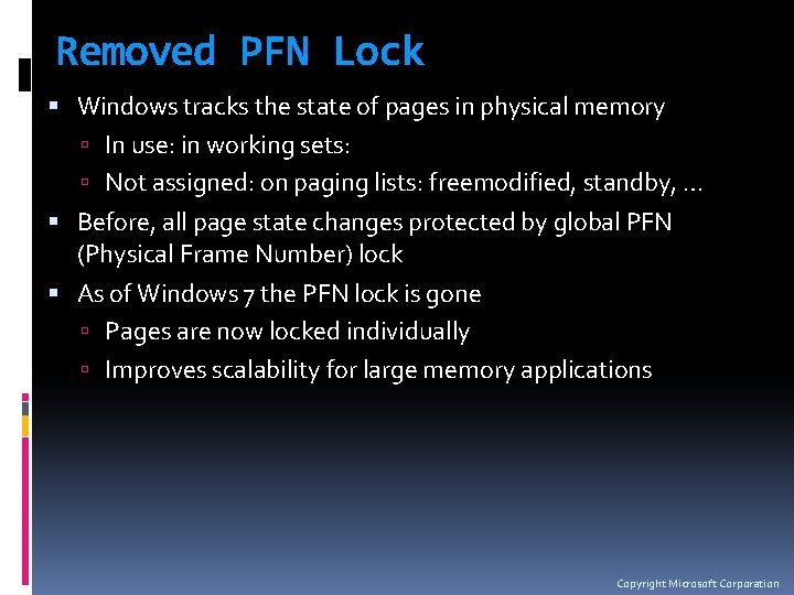 Removed PFN Lock Windows tracks the state of pages in physical memory In use: