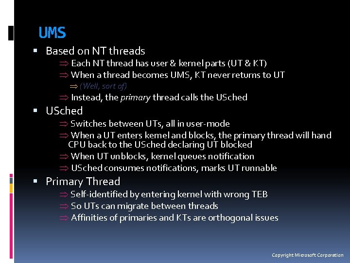 UMS Based on NT threads Þ Each NT thread has user & kernel parts