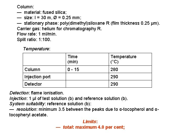 Column: — material: fused silica; — size: l = 30 m, Ø = 0.