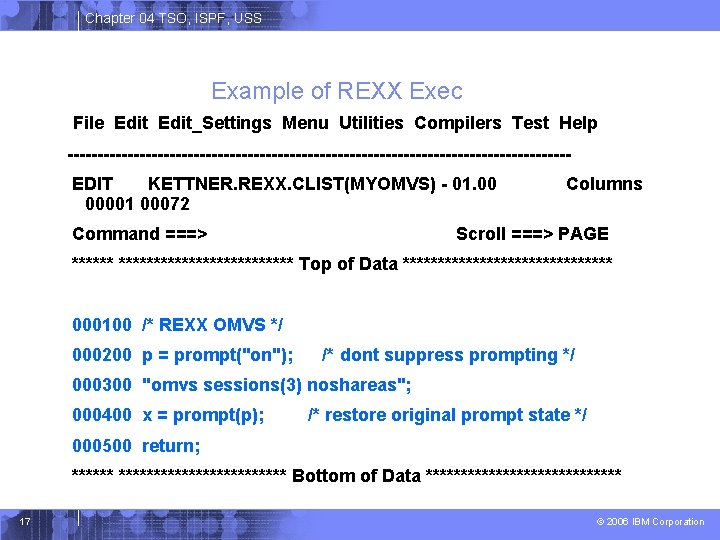 Chapter 04 TSO, ISPF, USS Example of REXX Exec File Edit_Settings Menu Utilities Compilers