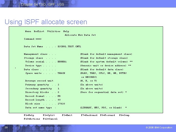 Chapter 04 TSO, ISPF, USS Using ISPF allocate screen Menu Ref. List Utilities Help