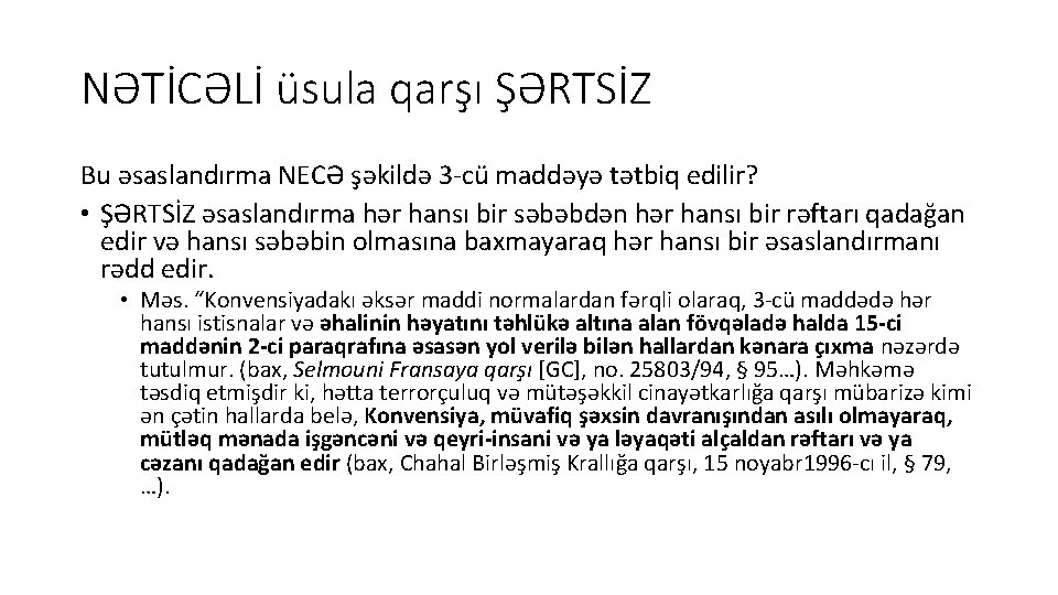 NƏTİCƏLİ üsula qarşı ŞƏRTSİZ Bu əsaslandırma NECƏ şəkildə 3 -cü maddəyə tətbiq edilir? •