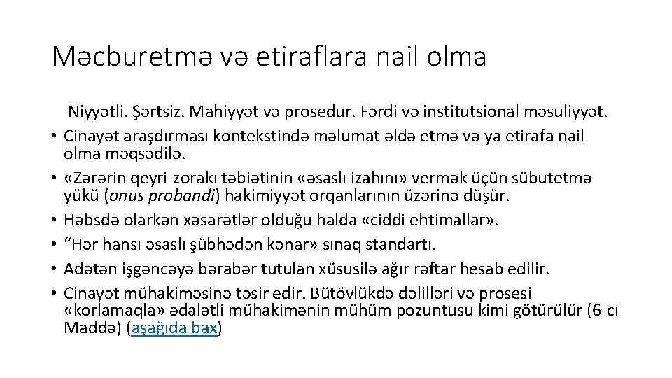 Məcburetmə və etiraflara nail olma • • • Niyyətli. Şərtsiz. Mahiyyət və prosedur. Fərdi