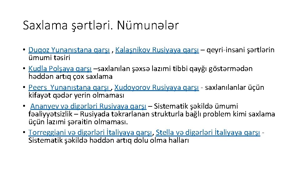 Saxlama şərtləri. Nümunələr • Duqoz Yunanıstana qarşı , Kalaşnikov Rusiyaya qarşı – qeyri-insani şərtlərin