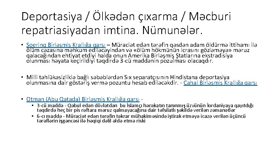 Deportasiya / Ölkədən çıxarma / Məcburi repatriasiyadan imtina. Nümunələr. • Soerinq Birləşmiş Krallığa qarşı