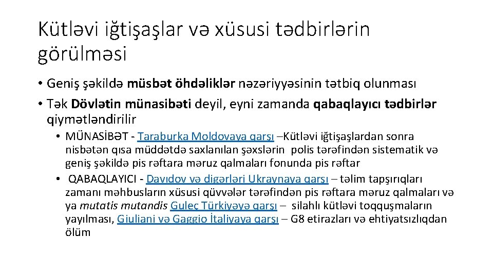 Kütləvi iğtişaşlar və xüsusi tədbirlərin görülməsi • Geniş şəkildə müsbət öhdəliklər nəzəriyyəsinin tətbiq olunması