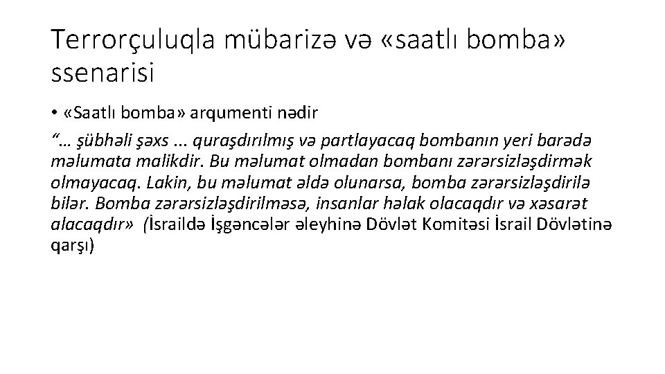 Terrorçuluqla mübarizə və «saatlı bomba» ssenarisi • «Saatlı bomba» arqumenti nədir “… şübhəli şəxs.