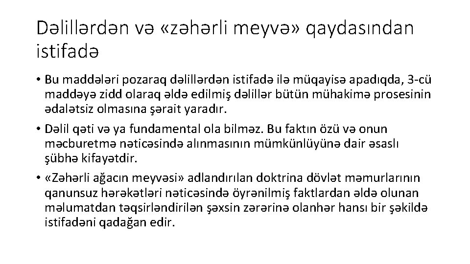 Dəlillərdən və «zəhərli meyvə» qaydasından istifadə • Bu maddələri pozaraq dəlillərdən istifadə ilə müqayisə