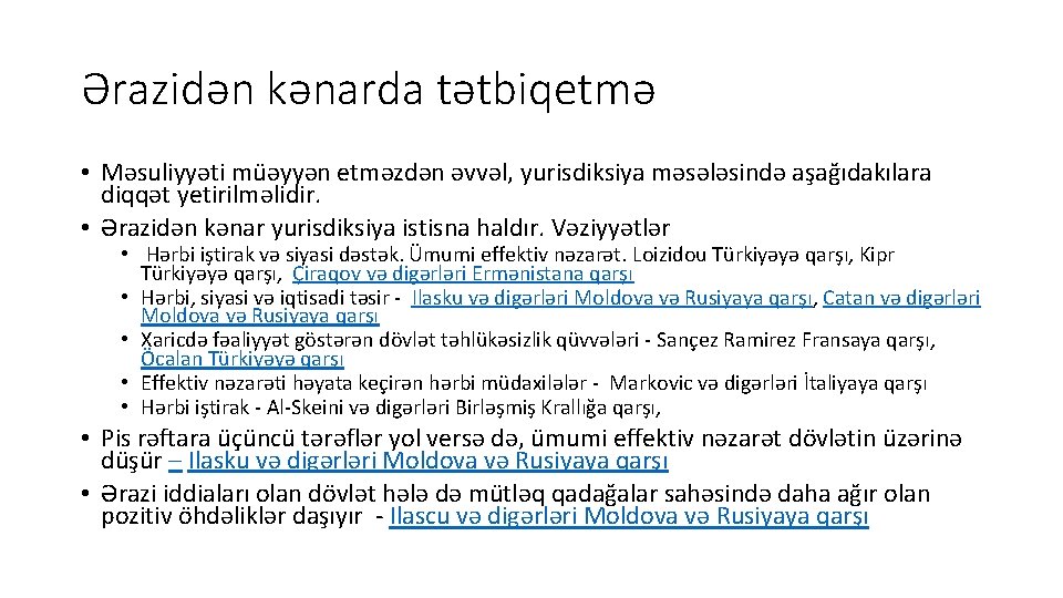 Ərazidən kənarda tətbiqetmə • Məsuliyyəti müəyyən etməzdən əvvəl, yurisdiksiya məsələsində aşağıdakılara diqqət yetirilməlidir. •