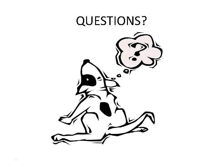 QUESTIONS? 23 