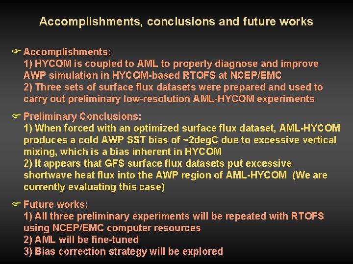 Accomplishments, conclusions and future works F Accomplishments: 1) HYCOM is coupled to AML to