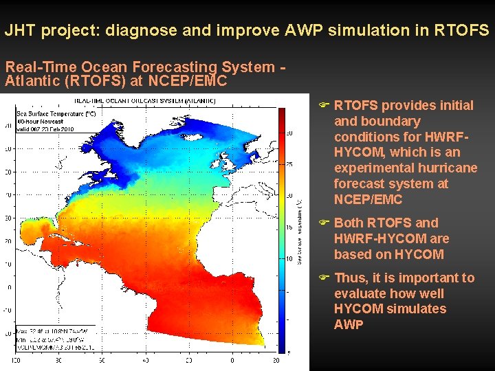 JHT project: diagnose and improve AWP simulation in RTOFS Real-Time Ocean Forecasting System Atlantic