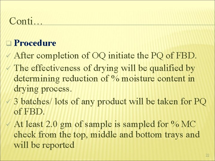 Conti… q Procedure After completion of OQ initiate the PQ of FBD. ü The