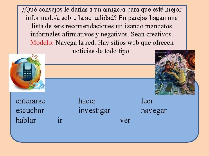 ¿Qué consejos le darías a un amigo/a para que esté mejor informado/a sobre la