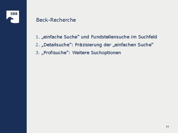 Beck-Recherche 1. „einfache Suche“ und Fundstellensuche im Suchfeld 2. „Detailsuche“: Präzisierung der „einfachen Suche“