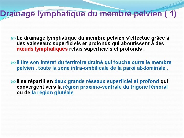 Drainage lymphatique du membre pelvien ( 1) Le drainage lymphatique du membre pelvien s’effectue