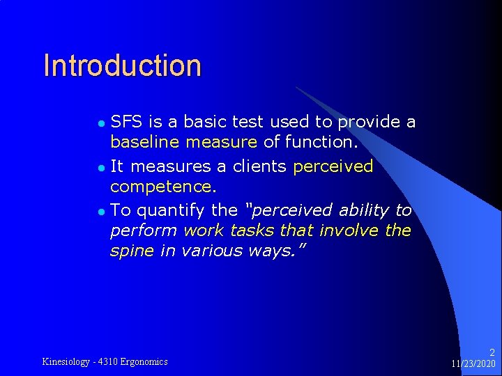 Introduction SFS is a basic test used to provide a baseline measure of function.