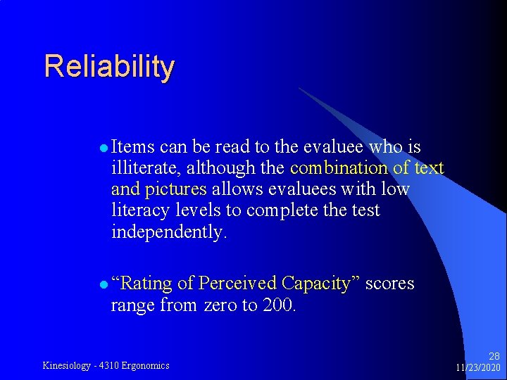 Reliability l Items can be read to the evaluee who is illiterate, although the