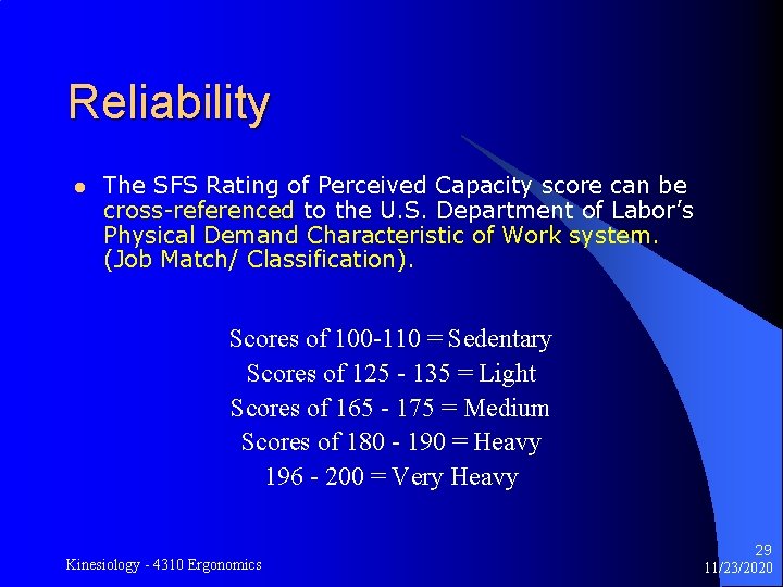 Reliability l The SFS Rating of Perceived Capacity score can be cross-referenced to the