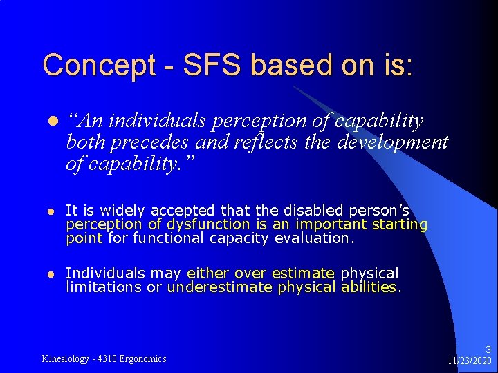 Concept - SFS based on is: l “An individuals perception of capability both precedes