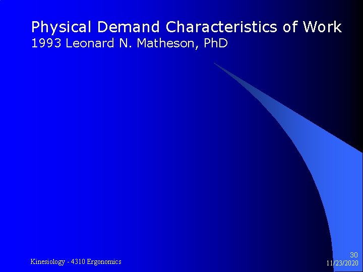 Physical Demand Characteristics of Work 1993 Leonard N. Matheson, Ph. D Kinesiology - 4310