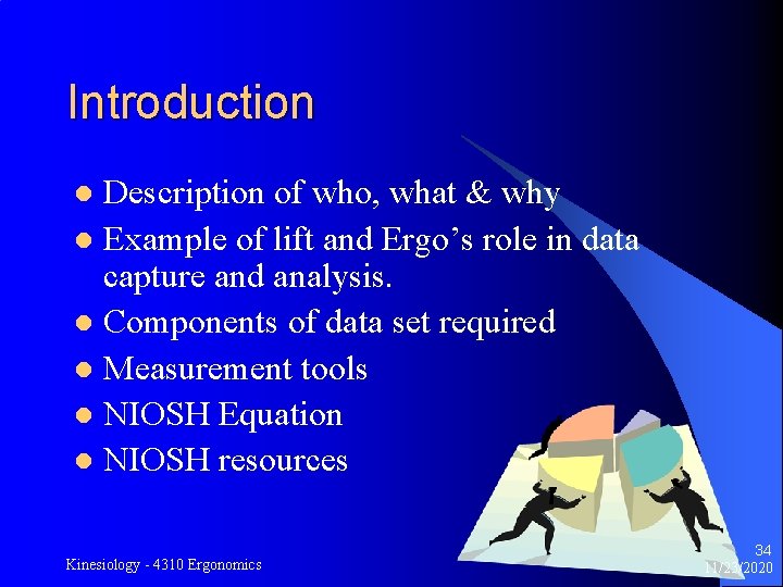 Introduction Description of who, what & why l Example of lift and Ergo’s role