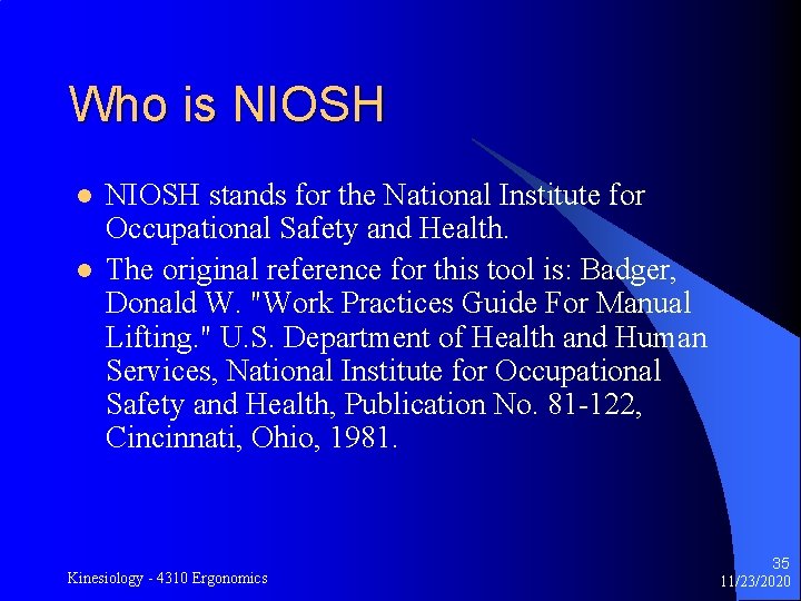 Who is NIOSH l l NIOSH stands for the National Institute for Occupational Safety