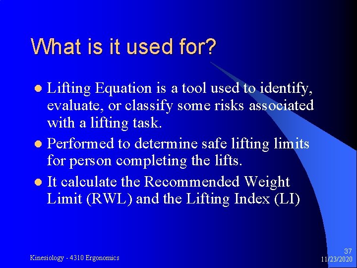 What is it used for? Lifting Equation is a tool used to identify, evaluate,