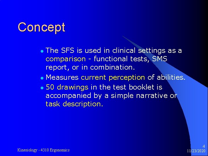 Concept The SFS is used in clinical settings as a comparison - functional tests,