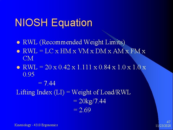 NIOSH Equation RWL (Recommended Weight Limits) l RWL = LC x HM x VM