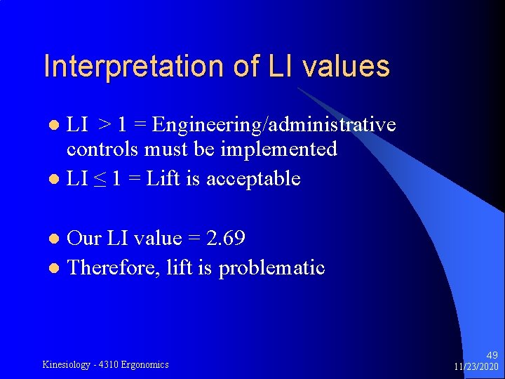 Interpretation of LI values LI > 1 = Engineering/administrative controls must be implemented l