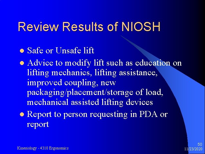 Review Results of NIOSH Safe or Unsafe lift l Advice to modify lift such