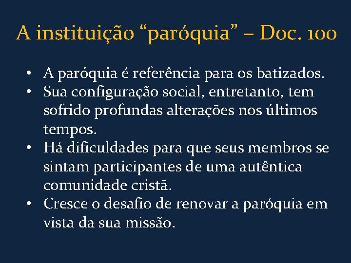 A instituição “paróquia” – Doc. 100 • A paróquia é referência para os batizados.