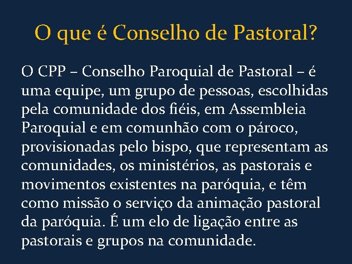 O que é Conselho de Pastoral? O CPP – Conselho Paroquial de Pastoral –