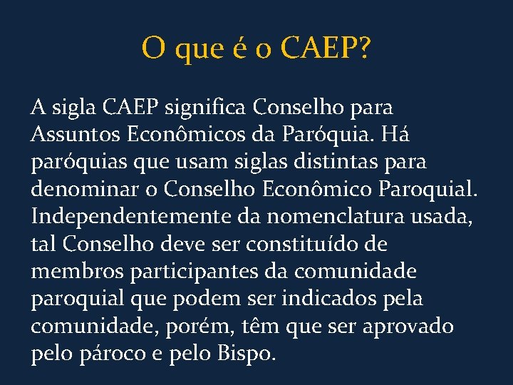 O que é o CAEP? A sigla CAEP significa Conselho para Assuntos Econômicos da