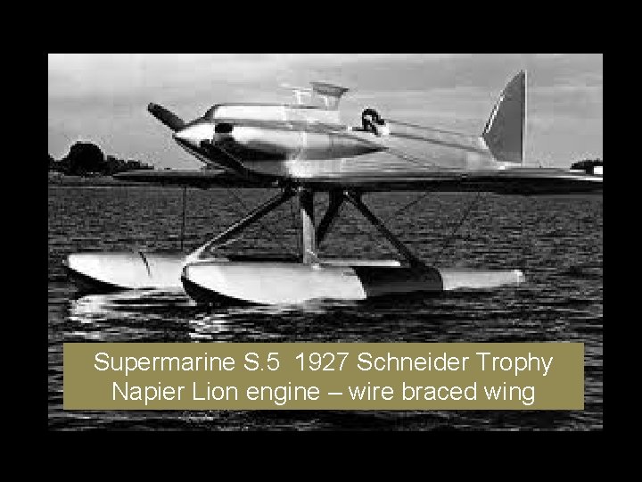 Supermarine S. 5 1927 Schneider Trophy Napier Lion engine – wire braced wing 