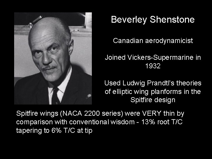 Beverley Shenstone Canadian aerodynamicist Joined Vickers-Supermarine in 1932 Used Ludwig Prandtl’s theories of elliptic