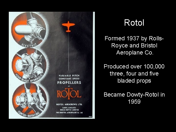 Rotol Formed 1937 by Rolls. Royce and Bristol Aeroplane Co. Produced over 100, 000