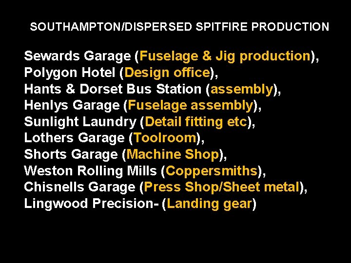 SOUTHAMPTON/DISPERSED SPITFIRE PRODUCTION Sewards Garage (Fuselage & Jig production), Polygon Hotel (Design office), Hants