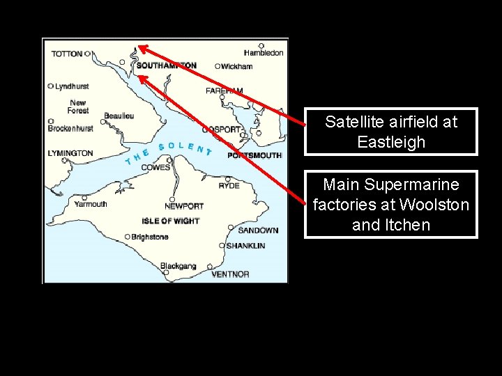Satellite airfield at Eastleigh Main Supermarine factories at Woolston and Itchen 