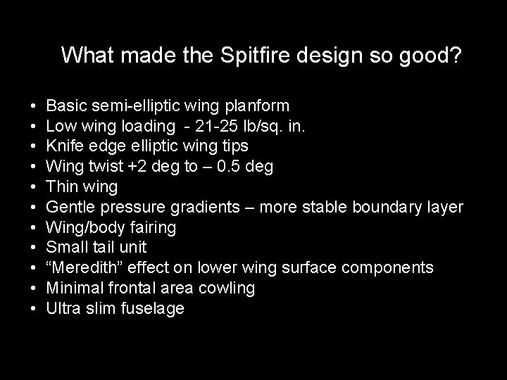 What made the Spitfire design so good? • • • Basic semi-elliptic wing planform