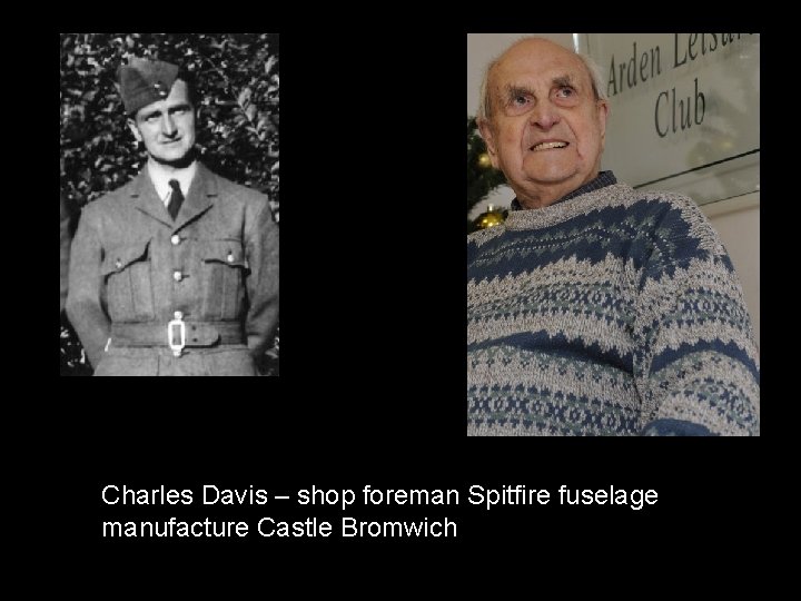 Charles Davis – shop foreman Spitfire fuselage manufacture Castle Bromwich 