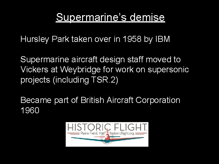 Supermarine’s demise Hursley Park taken over in 1958 by IBM Supermarine aircraft design staff