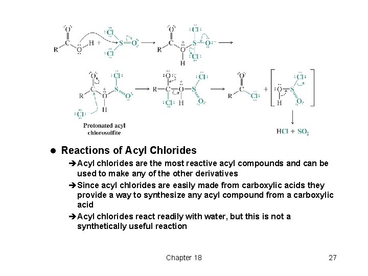 l Reactions of Acyl Chlorides èAcyl chlorides are the most reactive acyl compounds and