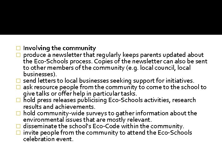 � � � � Involving the community produce a newsletter that regularly keeps parents