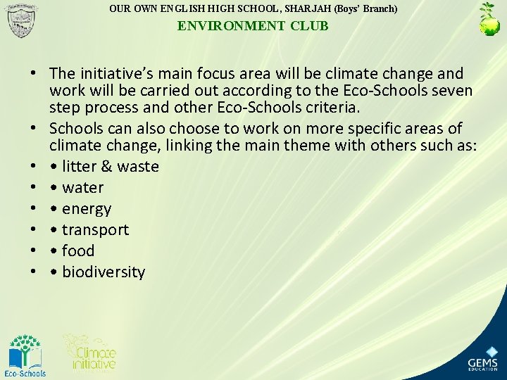 OUR OWN ENGLISH HIGH SCHOOL, SHARJAH (Boys’ Branch) ENVIRONMENT CLUB • The initiative’s main