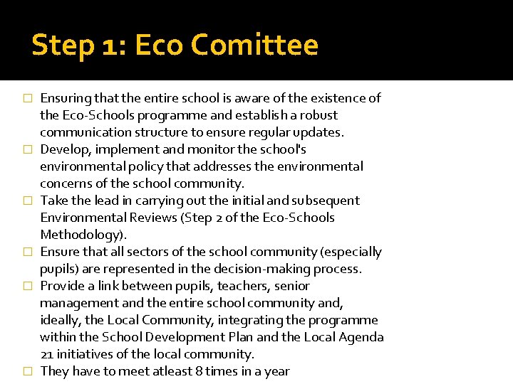 Step 1: Eco Comittee � � � Ensuring that the entire school is aware